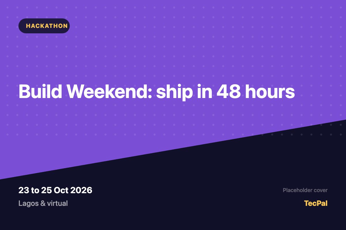 Build Weekend: ship in 48 hours at TecPal
